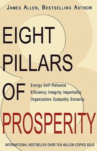 Eight Pillars of Prosperity di James Allen edito da Createspace