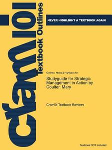 Studyguide For Strategic Management In Action By Coulter, Mary di Cram101 Textbook Reviews edito da Cram101