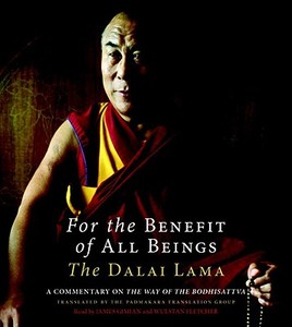 For the Benefit of All Beings: A Commentary on the Way of the Bodhisattva di Dalai Lama edito da Shambhala Publications
