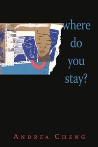 Where Do You Stay? di Andrea Cheng edito da Boyds Mills Press