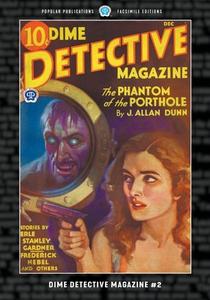 Dime Detective Magazine #2 di T. T. Flynn, Frederick Nebel, Erle Stanley Gardner edito da Popular Publications