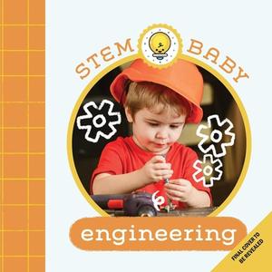 STEM Baby: Engineering di Dana Goldberg, Teresa Bonadiddio edito da Insight Editions