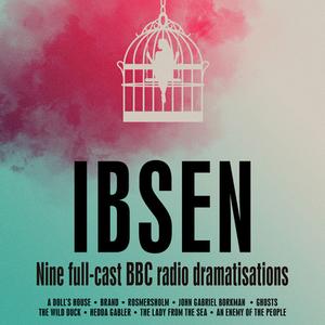 Henrik Ibsen: Nine Full-cast Bbc Radio Dramatisations di Henrik Ibsen edito da Bbc Worldwide Ltd