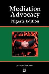 Mediation Advocacy Nigeria Edition di Andrew Goodman edito da Tarquin
