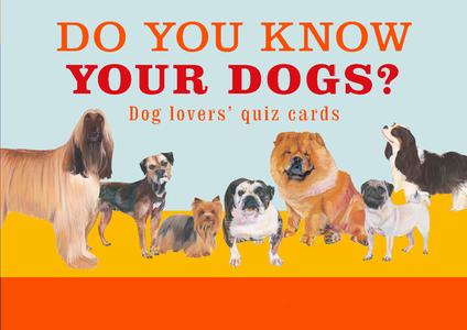 Do You Know Your Dogs? di Debora Robertson edito da Laurence King Publishing
