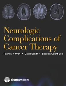 Neurologic Complications of Cancer Therapy di Patrick Y. Wen, David Schiff, Eudocia Quant Lee edito da DEMOS HEALTH