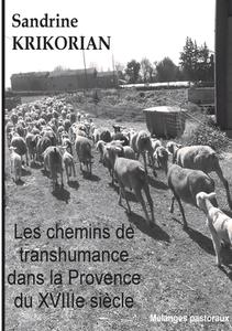 Les chemins de transhumance dans la Provence du XVIIIème siècle di Sandrine Krikorian edito da Books on Demand