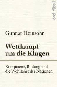 Wettkampf um die Klugen di Gunnar Heinsohn edito da Orell Fuessli Verlag