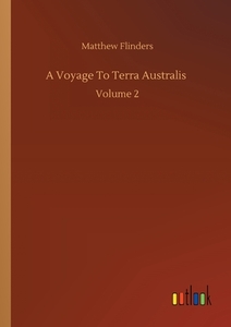 A Voyage To Terra Australis di Matthew Flinders edito da Outlook Verlag