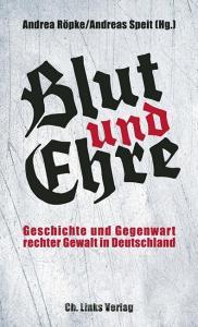Blut und Ehre edito da Links Christoph Verlag