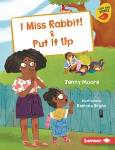I Miss Rabbit! & Put It Up di Jenny Moore edito da Lerner Publishing Group