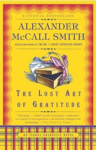 The Lost Art of Gratitude di Alexander Mccall Smith edito da ANCHOR