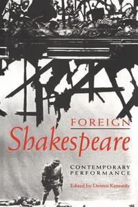 Foreign Shakespeare edito da Cambridge University Press
