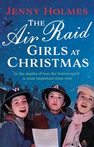 The Air Raid Girls At Christmas di Jenny Holmes edito da Transworld Publishers Ltd