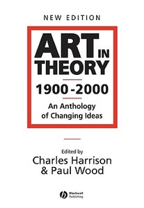 Art in Theory 1900 - 2000 di Charles Harrison edito da John Wiley and Sons Ltd