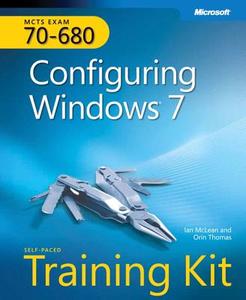 Self-Paced Training Kit (Exam 70-680) Configuring Windows 7 (McTs) [With DVD ROM] di Ian Mclean, Orin Thomas edito da MICROSOFT PR