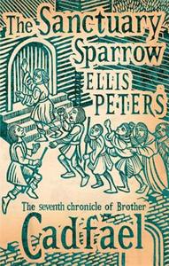 The Sanctuary Sparrow di Ellis Peters edito da Little, Brown Book Group