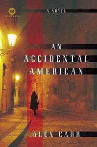 An Accidental American di Alex Carr edito da Random House Trade