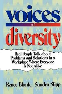 Voices of Diversity: Real People Talk about Problems and Solutions in a Workplace Where Everyone Is Not Alike di Renee Blank edito da Amacom