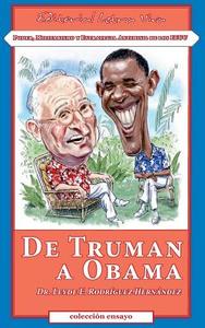 de Truman a Obama: Poder, Militarismo y Estrategia Antimisil de Los Eeuu di Dr Leyde E. Rodriguez Hernandez edito da Editorial Letra Viva