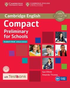 Compact Preliminary for Schools Student's Book Without Answers with Testbank [With CDROM] di Sue Elliott, Amanda Thomas edito da CAMBRIDGE