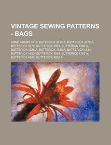 Vintage Sewing Patterns - Bags: Anne Ada di Source Wikia edito da Books LLC, Wiki Series