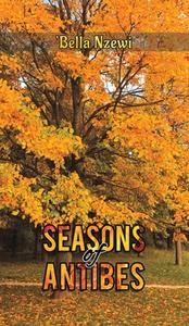 Seasons Of Antibes di 'Bella Nzewi edito da Austin Macauley Publishers
