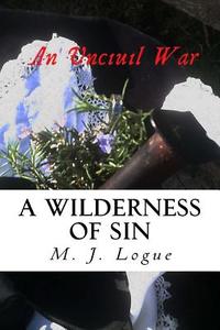 A Wilderness of Sin di MS M. J. Logue edito da Createspace