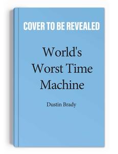 World's Worst Time Machine: Volume 1 di Dustin Brady edito da ANDREWS MCMEEL PUB