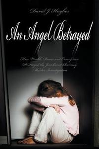 An Angel Betrayed di David J. Hughes edito da Strategic Book Publishing & Rights Agency, LLC