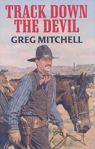 Track Down the Devil di Greg Mitchell edito da Dales Large Print Books