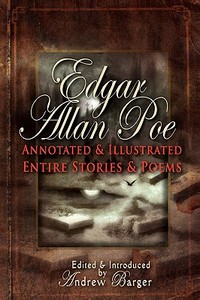 Edgar Allan Poe Annotated and Illustrated Entire Stories and Poems di Edgar Allan Poe edito da BOTTLETREE BOOKS