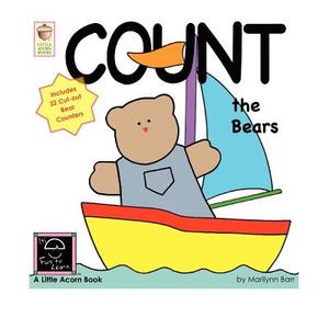 Count the Bears di Marilynn G. Barr edito da Little Acorn Books