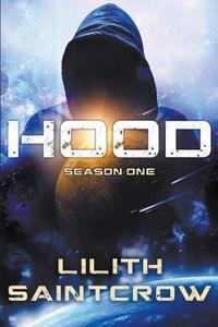 Hood: Season One di Lilith Saintcrow edito da LIGHTNING SOURCE INC