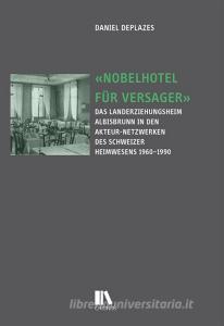 «Nobelhotel für Versager» di Daniel Deplazes edito da Chronos Verlag