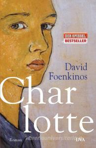 Charlotte di David Foenkinos edito da DVA Dt.Verlags-Anstalt