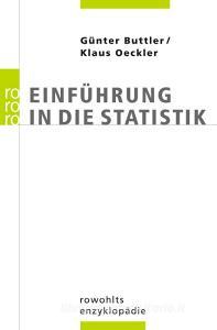 Einführung in die Statistik di Günter Buttler, Klaus Oeckler edito da Rowohlt Taschenbuch
