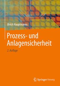 Prozess- und Anlagensicherheit di Ulrich Hauptmanns edito da Springer-Verlag GmbH