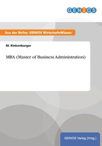 MBA (Master of Business Administration) di M. Rinkenburger edito da GBI-Genios Verlag