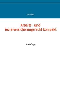 Arbeits- und Sozialversicherungsrecht kompakt di Lutz Völker edito da Books on Demand