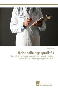 Behandlungsqualität di Lars Timm edito da Südwestdeutscher Verlag für Hochschulschriften AG  Co. KG