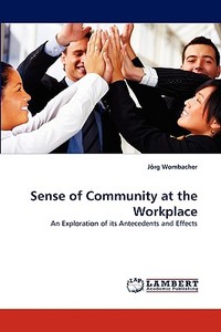 Sense of Community at the Workplace di Jörg Wombacher edito da LAP Lambert Acad. Publ.