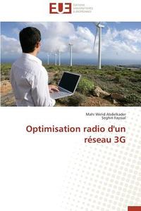 Optimisation radio d'un réseau 3G di Mahi Welid Abdelkader, Seghiri Fayssal edito da Editions universitaires europeennes EUE