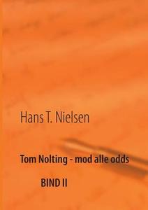 Tom Nolting - mod alle odds di Hans T. Nielsen edito da Books on Demand
