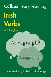 Collins Easy Learning Irish Verbs di A. J. Hughes edito da HarperCollins Publishers