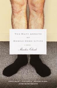 The Many Aspects of Mobile Home Living di Martin Clark edito da VINTAGE