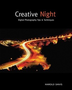 Creative Night di Harold Davis edito da John Wiley And Sons Ltd