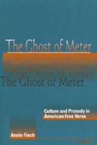 Finch, A:  Ghost of Meter di Annie Finch edito da University of Michigan Press