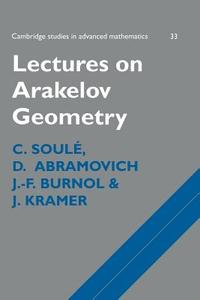 Lectures on Arakelov Geometry di C. Soule, J. F. Burnol, D. Abramovich edito da Cambridge University Press