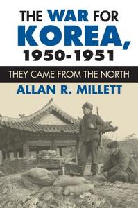 The War for Korea, 1950-1951 di Allan R. Millett edito da University Press of Kansas